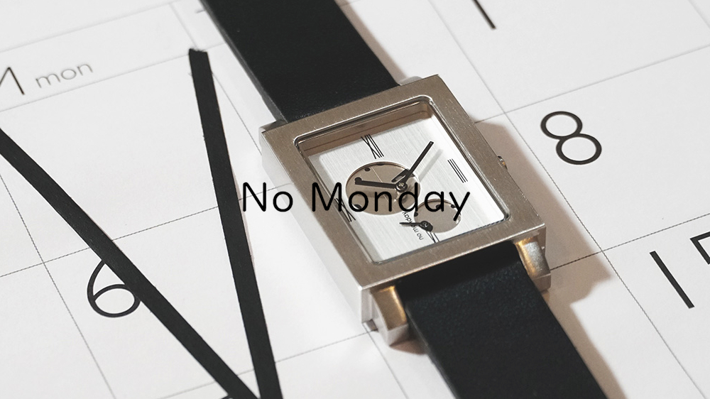 NO MONDAY（ノーマンデー）